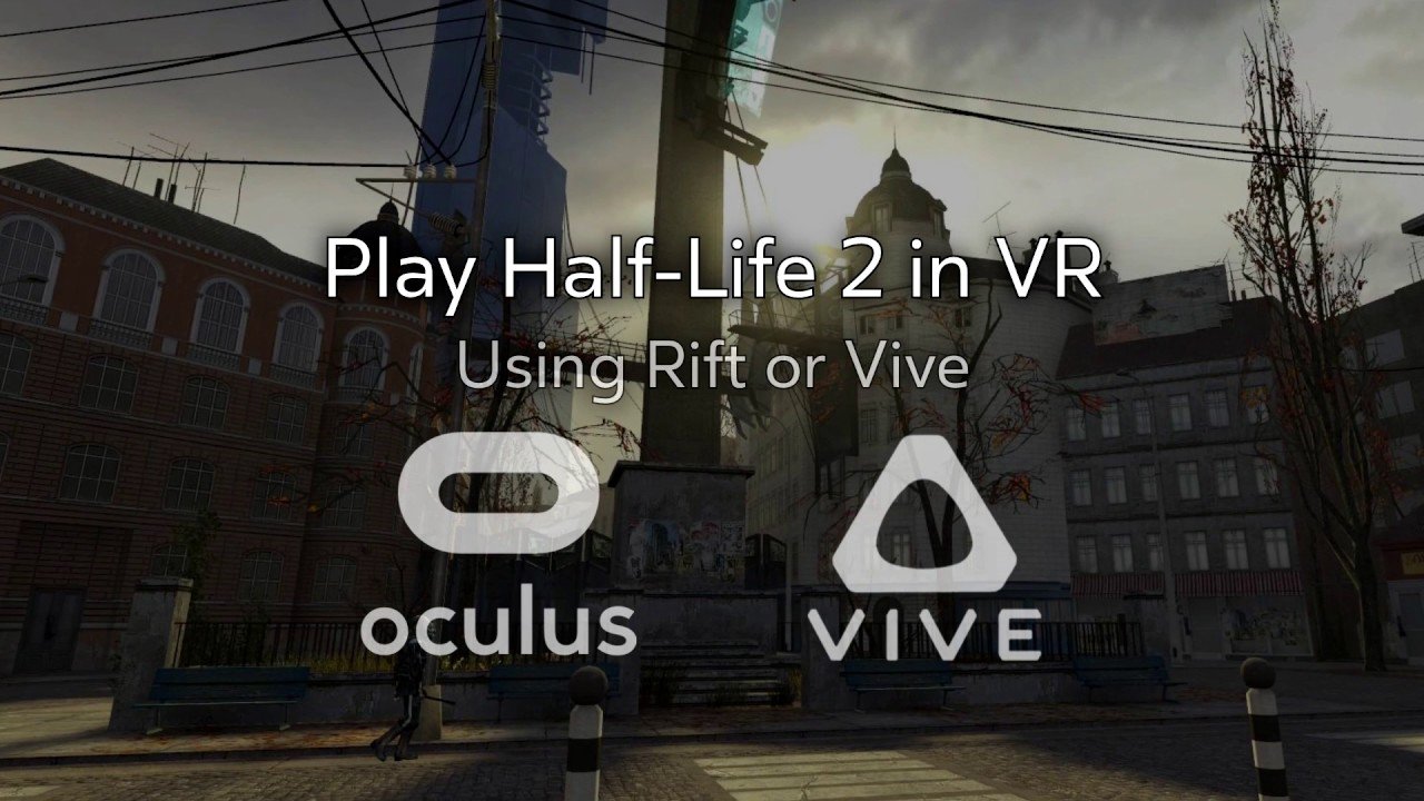 Ремастер Half-Life 2 с поддержкой VR от фанатов